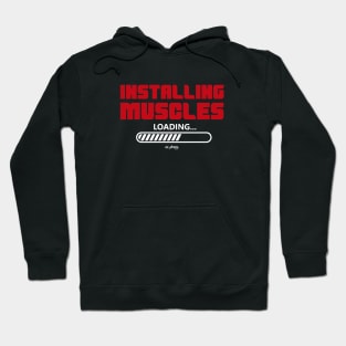 INSTALLING MUSCLES Loading Hoodie